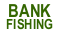 Bank fishing